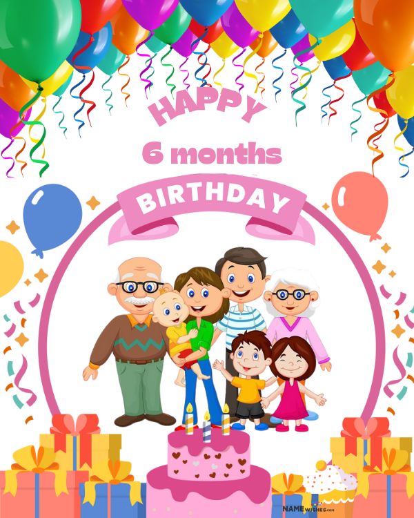 happy 6 months celebrations with family