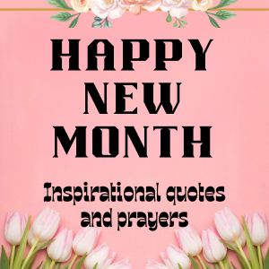Inspirational New Month Quotes and Prayers