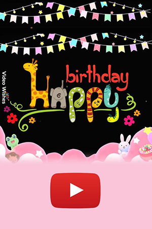 Cute Happy Birthday Video for Kids Boys and Girls