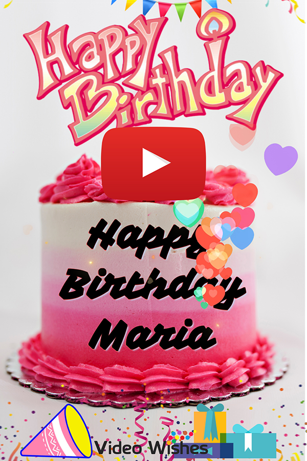 Happy Birthday Maria Cake Video For WhatsApp Status