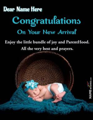 Congratulations On Your New Arrival Wish With Name For Parents