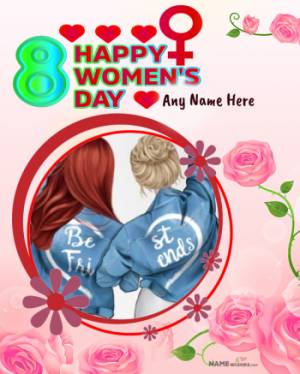 Happy Womens Day Wishes For Best Friend Photo Frame Name Edit