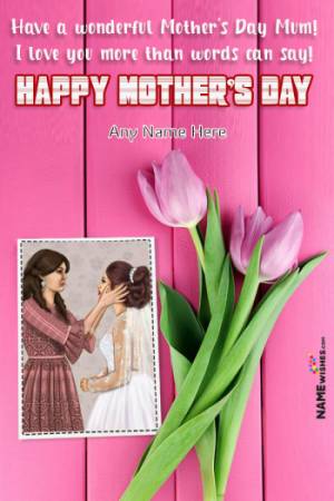 Pink Flowers Mothers Day Wish Background With Name and Pic Edit