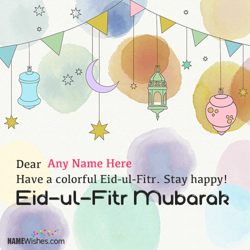 Best Eid Mubarak Wishes With Name to Celebrate Eid al Fitr