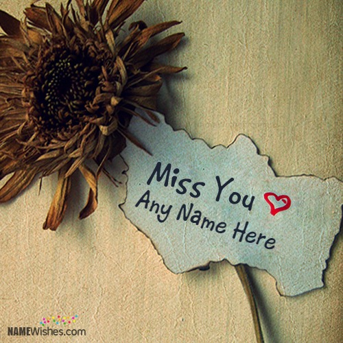 Express Yourself By Writing Name on I Miss You Images