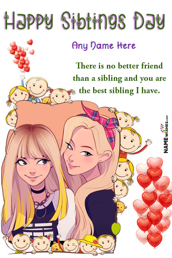 Happy Siblings Day Wishes With Name and Photo Frame