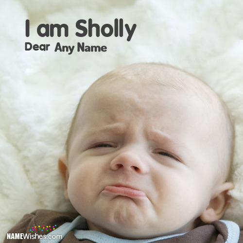 I Am Sholly Baby Image With Name Editing